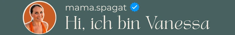 mama.spagat – Hi, ich bin Vanessa